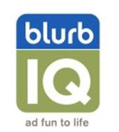 BLURB IQ AD FUN TO LIFE