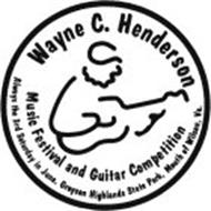 WAYNE C. HENDERSON MUSIC FESTIVAL AND GUITAR COMPETITION ALWAYS THE 3RD SATURDAY IN JUNE. GRAYSON HIGHLANDS STATE PARK, MOUTH OF WILSON, VA.
