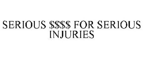 SERIOUS $$$$ FOR SERIOUS INJURIES