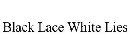 BLACK LACE WHITE LIES