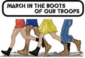 MARCH IN THE BOOTS OF OUR TROOPS