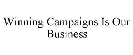 WINNING CAMPAIGNS IS OUR BUSINESS
