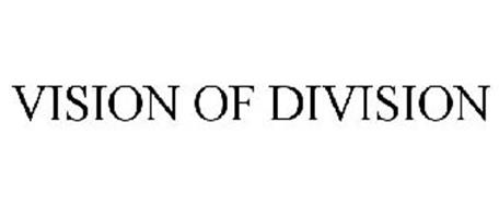VISION OF DIVISION