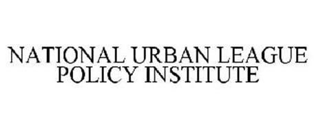 NATIONAL URBAN LEAGUE POLICY INSTITUTE
