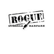 ROGUE GUERILLA BARFARE