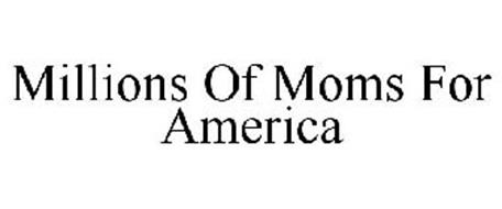 MILLIONS OF MOMS FOR AMERICA