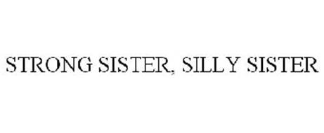 STRONG SISTER, SILLY SISTER