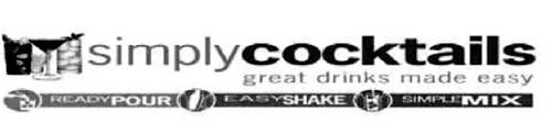 SIMPLY COCKTAILS GREAT DRINKS MADE EASY READY POUR EASY SHAKE SIMPLE MIX