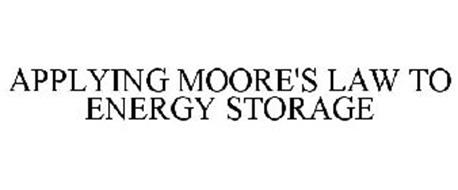 APPLYING MOORE'S LAW TO ENERGY STORAGE