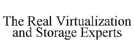 THE REAL VIRTUALIZATION AND STORAGE EXPERTS