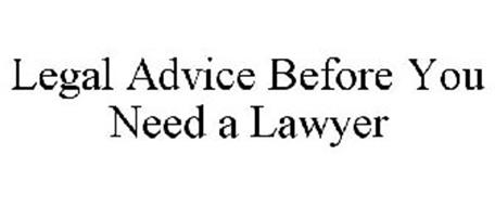 LEGAL ADVICE BEFORE YOU NEED A LAWYER