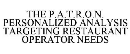 THE P.A.T.R.O.N. PERSONALIZED ANALYSIS TARGETING RESTAURANT OPERATOR NEEDS