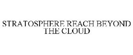 STRATOSPHERE REACH BEYOND THE CLOUD