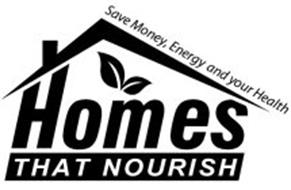 HOMES THAT NOURISH SAVE MONEY, ENERGY AND YOUR HEALTH