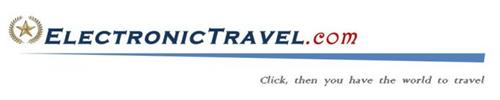 ELECTRONICTRAVEL.COM - CLICK, THEN YOU HAVE THE WORLD TO TRAVEL