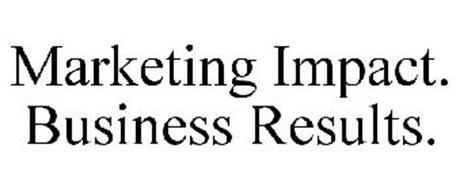 MARKETING IMPACT. BUSINESS RESULTS.