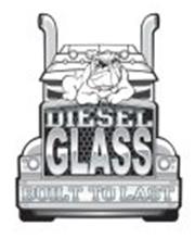 DIESEL GLASS. BUILT TO LAST