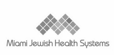 M MIAMI JEWISH HEALTH SYSTEMS
