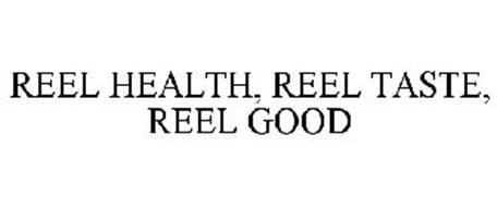 REEL HEALTH, REEL TASTE, REEL GOOD