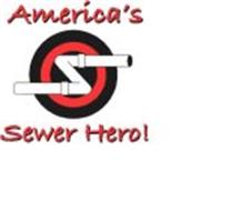 AMERICA'S SEWER HERO!