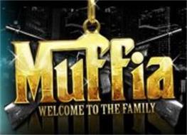 MUFFIA - WELCOME TO THE FAMILY