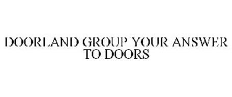 DOORLAND GROUP YOUR ANSWER TO DOORS