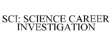 SCI: SCIENCE CAREER INVESTIGATION