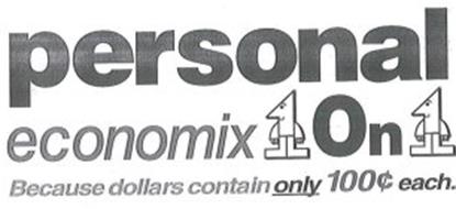 PERSONAL ECONOMIX 1 ON 1 BECAUSE DOLLARS CONTAIN ONLY 100¢ EACH.