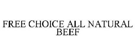 FREE CHOICE ALL NATURAL BEEF