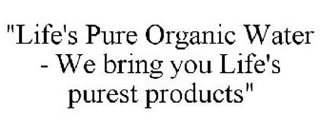 LIFE'S PURE ORGANIC WATER ¿ ENERGIZE YOUR WATER THE ORGANIC WAY