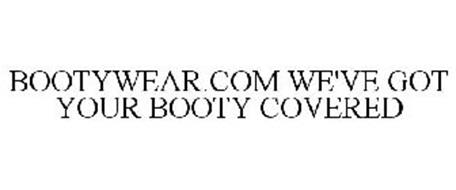 BOOTYWEAR.COM WE'VE GOT YOUR BOOTY COVERED