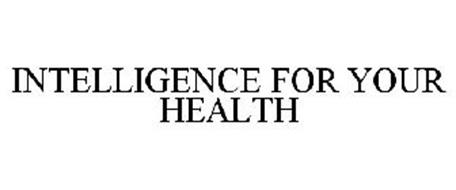 INTELLIGENCE FOR YOUR HEALTH