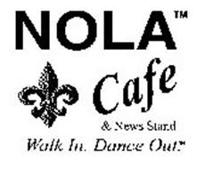 NOLA CAFE & NEWS STAND WALK IN. DANCE OUT.