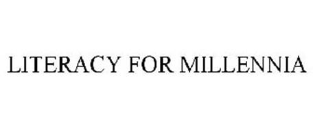 LITERACY FOR MILLENNIA