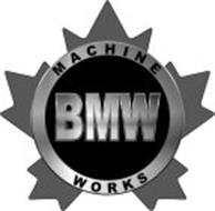 BMW MACHINE WORKS