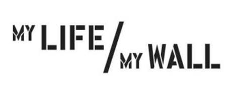 MY LIFE / MY WALL