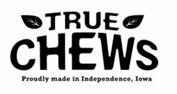TRUE CHEWS PROUDLY MADE IN INDEPENDENCE, IOWA