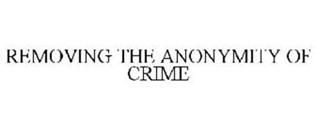 REMOVING THE ANONYMITY OF CRIME
