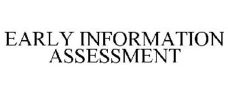 EARLY INFORMATION ASSESSMENT