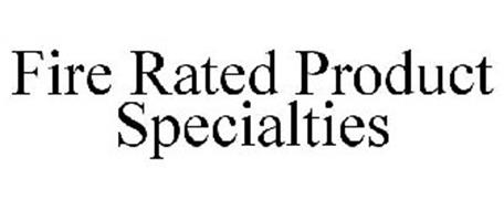 FIRE RATED PRODUCT SPECIALTIES