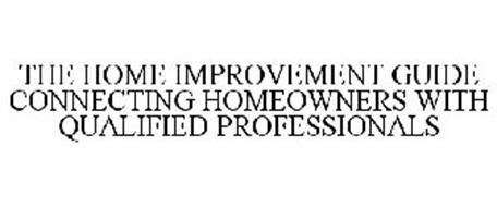 THE HOME IMPROVEMENT GUIDE CONNECTING HOMEOWNERS WITH QUALIFIED PROFESSIONALS