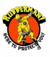 RUBBERMAN! HERE TO PROTECT YOU!