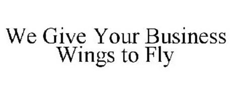 WE GIVE YOUR BUSINESS WINGS TO FLY