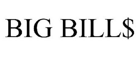 BIG BILL$