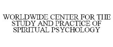 WORLDWIDE CENTER FOR THE STUDY AND PRACTICE OF SPIRITUAL PSYCHOLOGY