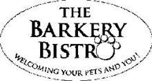 THE BARKERY BISTRO WELCOMING YOUR PETS AND YOU!