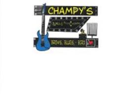 CHAMPY'S LITE FAMOUS FRIED CHICKEN BREWS, BLUES AND BIRD