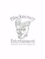 BLACKMONEY ENTERTAINMENT NOTHING BUT HARD WORKERS GETTING PAID
