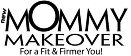 NEW MOMMY MAKE OVER FOR FIT & FIRMER YOU!