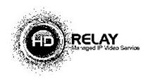 HD RELAY MANAGED IP VIDEO SERVICES